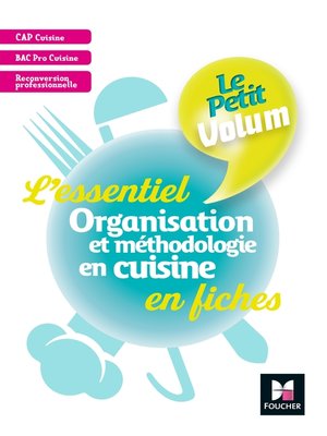 cover image of Le Petit Volum'--Organisation et méthodologie en cuisine--Révision et entrainement--FXL